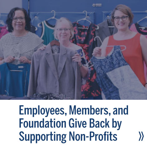 Employees, Members, & Foundation Give Back by Supporting Non-Profits