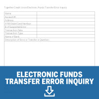 Electronic funds transfer error inquiry. Click to download form.