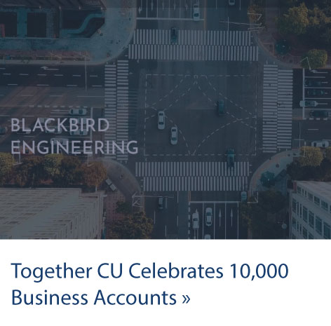 Together Credit Union Celebrates 10,000 Business Accounts