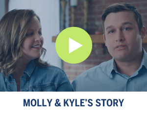 Click to view Molly and Kyle's Story