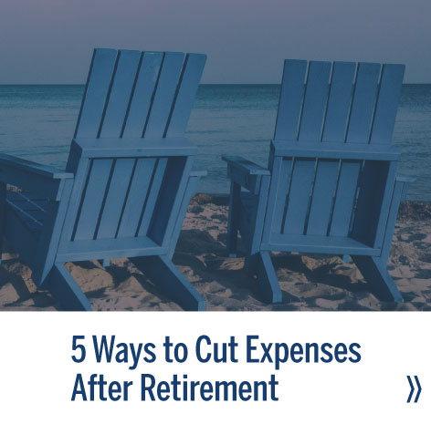 5 ways to cut expenses after retirement - read story!