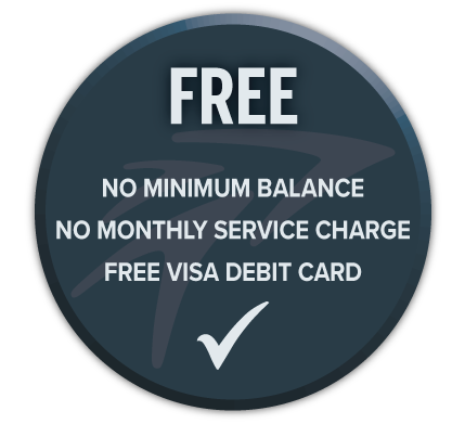 The Freest Checking of them all: No minimum balance or service charges.