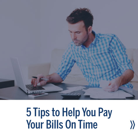 5 tips to help you pay your bills on time - Read Story!