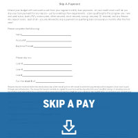 Skip a payment. Click to download form.
